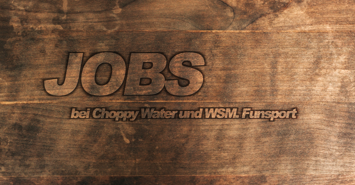 Ausbildung/Job bei Choppy Water und WSM. Funsport